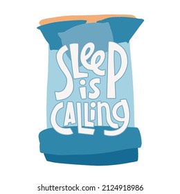 Sleep is calling - vector slogan stylized typography. Sweet dream concept, self care poster. Hand drawn quote against the backdrop of a cozy bed. World Sleep Day card for social media or textile.