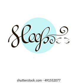 Sleep card. Modern brush calligraphy. Vector lettering art. Hand drawn lettering phrase. Ink illustration. Isolated on white background. Universal card.
