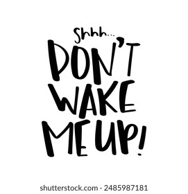 Sleep concept funny quote typography. Vector illustration design for fashion, graphic, print, slogan tee, t shirt, poster, sticker.