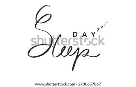 Sleep day zzzz text font calligraphy hand written lettering script black color object icon world happy sleep day zzzz sign symbol dream lazy bed bedchamber pillow relax morning good world sleep day zzzz