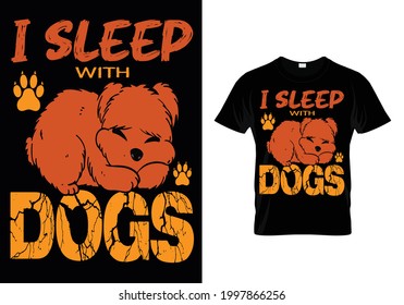 I Sleep With Dogs,T-shirts Design