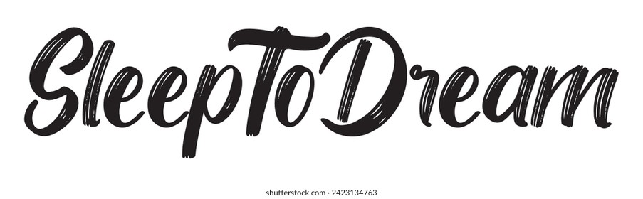 sleep to dream text on white background.
