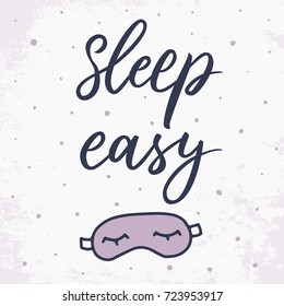 Sleep easy. Unique hand drawn lettering with ink eyes. Great design for housewarming poster. Inspirational quote. Modern brush calligraphy. Isolated on white background.