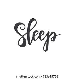 Sleep Inspirational vector Hand drawn typography poster. T shirt calligraphic design.