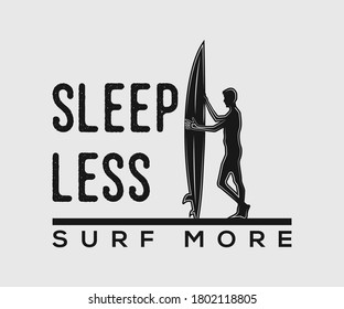 Sleep Less Surf More, vintage surfing design.  Surf badge design for T Shirt Typography Design Vector Illustration Symbol Icon Logo Design
