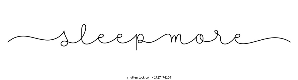 SLEEP MORE black monoline calligraphy banner with swashes