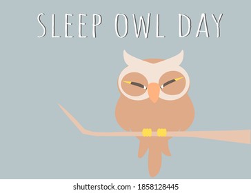 Sleep owl day funny pun with sleepy little brown owl on a tree branch, isolated