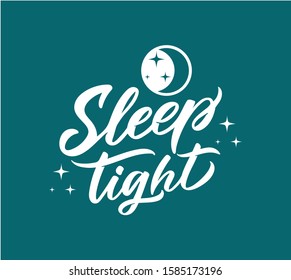 Sleep tight lettering phrase, logo. Hand drawn composition for your cards and banners. Vector illustration on blue backgrond. Handwritten composition. Calligraphy, typography with stars, moon icon