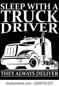 Sleep with a truck driver they always deliver vector art design, eps file. design file for t-shirt. SVG, EPS cuttable design file svg