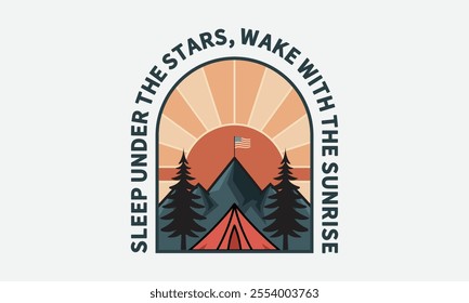 Sleep Under The Stars, Wake With The Sunrise, Ready To Print Camping Vector T Shirt Design Template, Wall Art, Mug, Sticker, Banner, Tee, Hoodie, Printable, Illustration