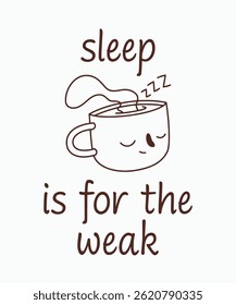 Sleep is for the weak, typography, vector, eps