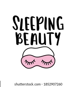 Sleeping beauty slogan text and pink sleeping mask drawing design for fashion graphics, t shirt prints and pajamas