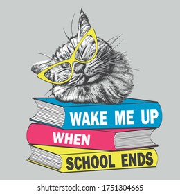 Sleeping cat in glasses sleep on a books. Slogan wake me up when school ends.  Hand drawn vector illustration.