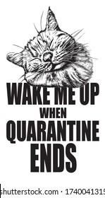 Sleeping cat with slogan wake me up when quarantine ends vector illustration