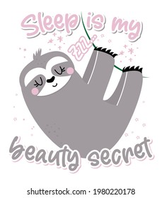 Sleeping is my beauty secret - cute sloth hanging on twig. Relax and enjoy the summer. Lazy lifestyles, feeling, summer vibes. Motivational quotes. Hand painted brush lettering wisdom quote.