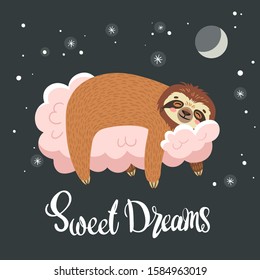 Sleeping sloth on the cloude. Vector illustration with bear and lettering Sweet Dreams on black background. Greeting card.