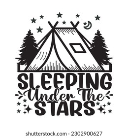 Sleeping Under the stars - Camping Quotes Design