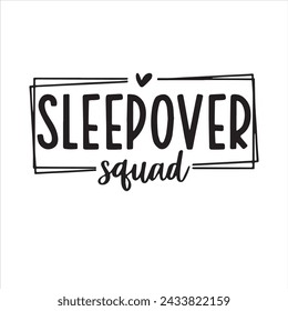 sleepover squad background inspirational positive quotes, motivational, typography, lettering design