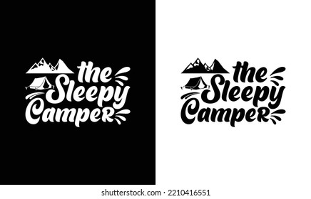 The Sleepy Camper, Quote T shirt design, typography