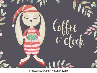 Sleepy cartoon bunny in pajamas with a cup of coffee and the words "coffee o clock" on a dark background with branches of the plant.Vector illustration for postcard, poster.