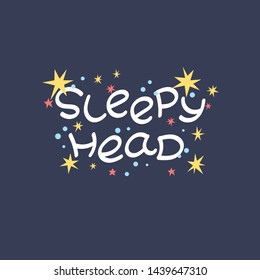 Sleepy head hand drawn vector lettering. Inscription on a dark background, around the star