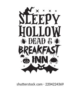 Sleepy Hollow Dead And Breakfast Inn Happy Halloween Shirt Print Template, Pumpkin Fall Witches Halloween Costume Shirt Design