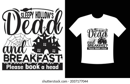 Sleepy Hollows Dead And Breakfast Please Book A Head -Halloween Print T-shirt Typography Design Vector