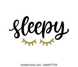 Sleepy T Shirt Design, Funny Hand Lettering Quote Poster, Modern brush calligraphy, Isolated on white background. Inspiration graphic design typography element.