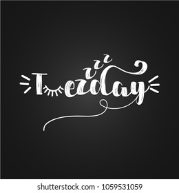 Sleepy Tuezday - funny inspirational lettering design for posters, flyers, t-shirts, cards, invitations, stickers, banners. Hand painted brush pen modern calligraphy isolated on a black chalkboard.
