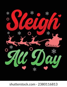 Sleigh All Day christmas t-shirt design