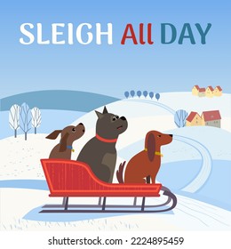 Sleigh all day fancy invitation vector poster. Funny dogs ride sleigh cartoon illustration. Happy sledding outdoor enjoy invitation flyer, banner template background. Fancy wintertime holiday quote