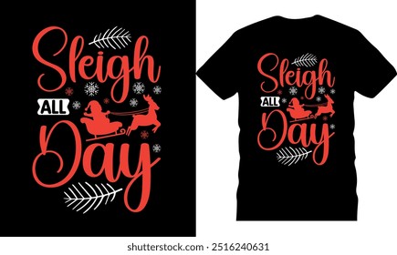 Sleigh o dia todo, Manuscrito engraçado de natal t shirt, Tudo porque duas pessoas se apaixonaram, T design de camisa, projeto de vetor de natal tshirt, feliz natal t shirt, tipografia, celebração, unidade de desenho à mão