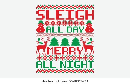 Sleigh todo el día feliz toda la noche - diseño feo de la camiseta del suéter de la Navidad, conozca su valor, a veces está bien mirar hacia atrás, tipografía dibujada a mano cita efecto de tiza, para el Vector de Festiva,