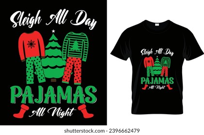 Sleigh All Day, Pajamas All Night  ( Christmas t-shirt design) svg