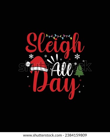 SLEIGH ALL DAY Pet t shirt design 