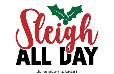 sleigh all day SVG Design