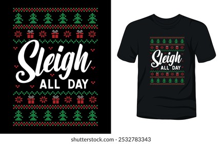 Sleigh all day ugly Christmas sweater design