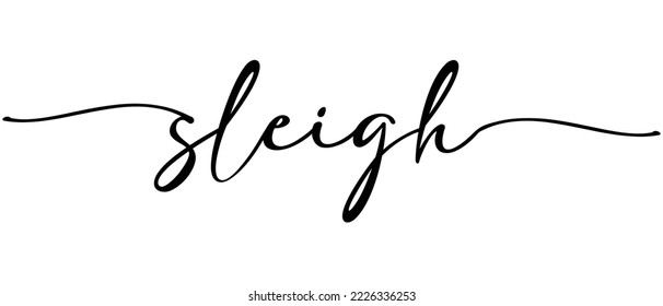 Sleigh - Continuous one line calligraphy with Single word quotes. Minimalistic handwriting with white background.