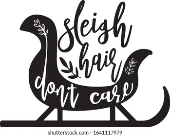  Sleigh Hair Don't Care Saying Christmas Holiday Saying in a Banner 
