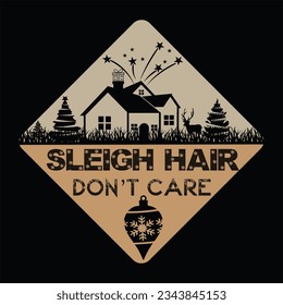 Sleigh hair don't care t-shirt design. Here You Can find and Buy t-Shirt Design. Digital Files for yourself, friends and family, or anyone who supports your Special Day and Occasions.