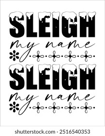 Sleigh my name Christmas groovy wavy Typography t shirt design