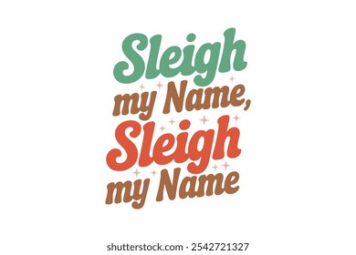 Sleigh mi nombre, Navidades divertidas Tipografía Citas Diseño de camiseta