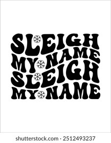 SLEIGH MI NOMBRE retro groovy Navidades onduladas, Días festivos Diseños EPS, Navidades alegres EPS, transferencia de calor, fabricación de camisetas, proyectos de bricolaje, árboles, cricut