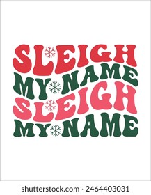 Sleigh my name, sleigh my name retro T shirt Design, Retro Christmas Bundle, Christmas shirt design, Christmas bundle, Santa, Retro Xmas sublimation Retro Christmas Bundle