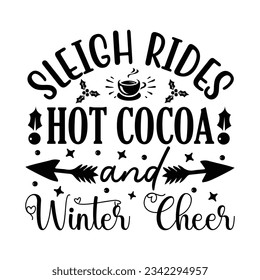 Sleigh rides hot cocoa and winter cheer, Christmas SVG, Funny Christmas Quotes, Winter svg, Merry Christmas, Santa SVG, t shirts design svg, typography, vintage, Holiday shirt svg