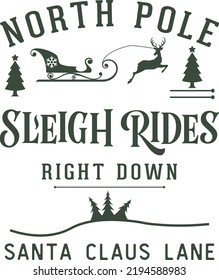 
Sleigh rides north pole santa claus. Christmas vintage retro typography labels badges vector design isolated on white background. Winter holiday vintage ornaments, quotes, signs, tag, postal label