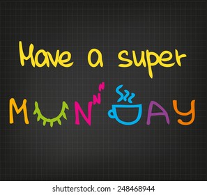 Sletch words of having super happy monday