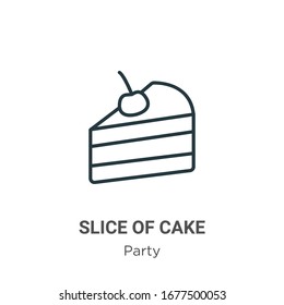 Slice of cake outline vector icon. Thin line black slice of cake icon, flat vector simple element illustration from editable party concept isolated stroke on white background