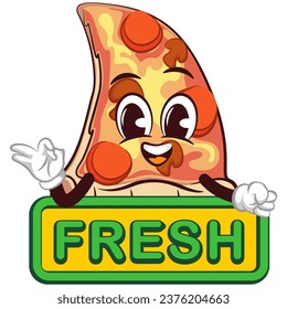 A slice of cute pizza character with a cute face mascot gives an okay sign over a board saying fresh, isolated cartoon vector illustration. Cute slice of pizza mascot, emoticon