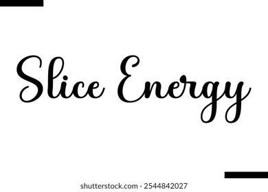 Slice Energy pizza quotes istylish text  typography